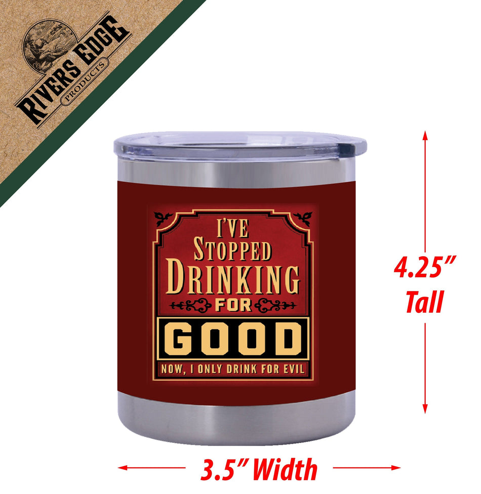 Tumbler 10oz-I Stopped Drinking For Good